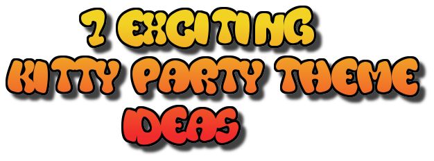 7 kitty party themes ideas